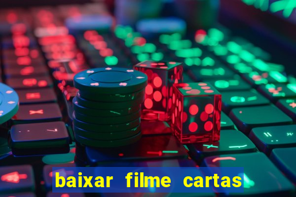 baixar filme cartas para julieta legendado